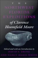 The northwest Florida expeditions of Clarence Bloomfield Moore