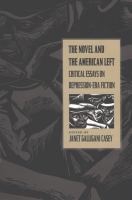 The novel and the American left : critical essays on Depression-era fiction /