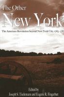 The other New York : the American Revolution beyond New York City, 1763-1787 /