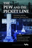 The pew and the picket line Christianity and the American working class /