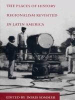 The places of history regionalism revisited in Latin America /