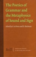 The poetics of grammar and the metaphysics of sound and sign