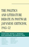 The politics and literature debate in postwar Japanese criticism, 1945-52