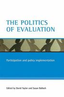 The politics of evaluation : participation and policy implementation /