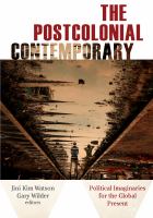 The postcolonial contemporary : political imaginaries for the global present /