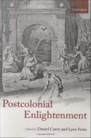 The postcolonial enlightenment eighteenth-century colonialism and postcolonial theory /