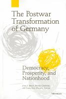 The postwar transformation of Germany : democracy, prosperity, and nationhood /