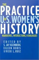 The practice of U.S. women's history : narratives, intersections, and dialogues /