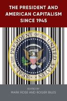 The president and American capitalism since 1945 /