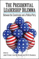 The presidential leadership dilemma : between the Constitution and a political party /