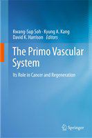 The primo vascular system its role in cancer and regeneration /