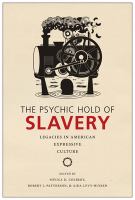 The psychic hold of slavery : legacies in American expressive culture /