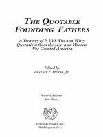 The quotable founding fathers : a treasury of 2,500 wise and witty quotations from the men and women who created America /