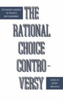 The rational choice controversy : economic models of politics reconsidered /