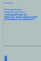 The reception of biblical war legislation in narrative contexts proceedings of the EABS research group "Law and Narrative" /