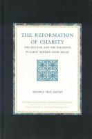 The reformation of charity the secular and the religious in early modern poor relief /