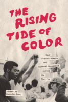 The rising tide of color race, state violence, and radical movements across the Pacific /