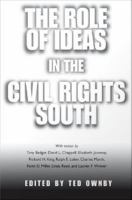 The role of ideas in the civil rights South : essays /