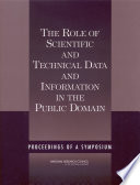 The role of scientific and technical data and information in the public domain proceedings of a symposium /