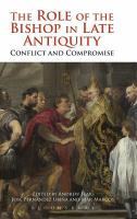 The role of the bishop in late antiquity conflict and compromise /