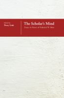 The scholar's mind : essays in honor of Frederick W. Mote /