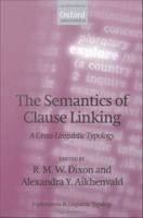 The semantics of clause linking a cross-linguistic typology /