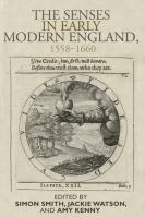 The senses in early modern England 1558-1660 /