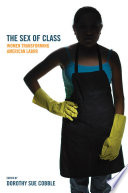 The sex of class women transforming American labor /