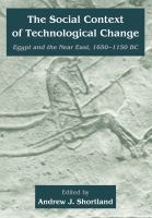 The social context of technological change Egypt and the Near East, 1650-1550 BC /