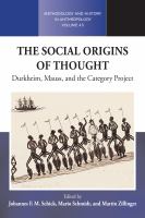 The social origins of thought : Durkheim, Mauss, and the category project /