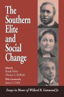 The southern elite and social change : essays in honor of Willard B. Gatewood, Jr. /