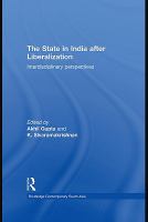 The state in India after liberalization interdisciplinary perspectives /