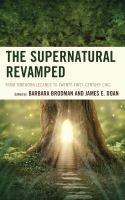 The supernatural revamped from timeworn legends to twenty-first-century chic /