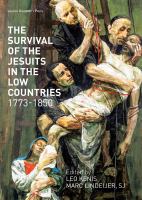 The survival of the Jesuits in the low countries, 1773-1850 /