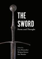 The sword : form and thought : proceedings of the second Sword Conference 19/20 November 2015 Deutsches Klingenmuseum Solingen /