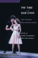 The time of our lives : Dirty dancing and popular culture /