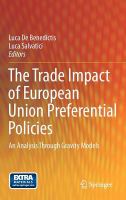 The trade impact of European Union preferential policies an analysis through gravity models /