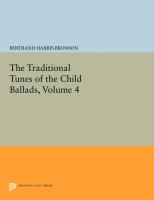 The traditional tunes of the Child ballads. with their texts, according to the extant records of Great Britain and America /
