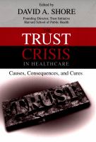 The trust crisis in healthcare causes, consequences, and cures /