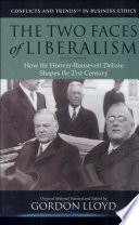 The two faces of liberalism how the Hoover-Roosevelt debate shapes the 21st century /