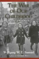 The war of our childhood : memories of World War II /