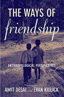 The ways of friendship anthropological perspectives /