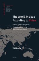 The world in 2020 according to China Chinese foreign policy elites discuss emerging trends in international politics /