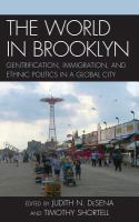 The world in Brooklyn gentrification, immigration, and ethnic politics in a global city /