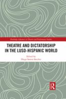 Theatre and dictatorship in the Luso-Hispanic world