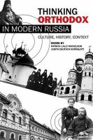 Thinking Orthodox in modern Russia : culture, history, context /