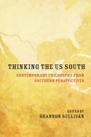 Thinking the US South : contemporary philosophy from Southern perspectives /