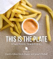 This is the plate : Utah food traditions /