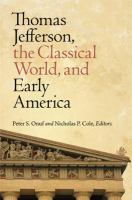 Thomas Jefferson, the classical world, and early America