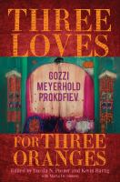 Three loves for three oranges Gozzi, Meyerhold, Prokofiev /